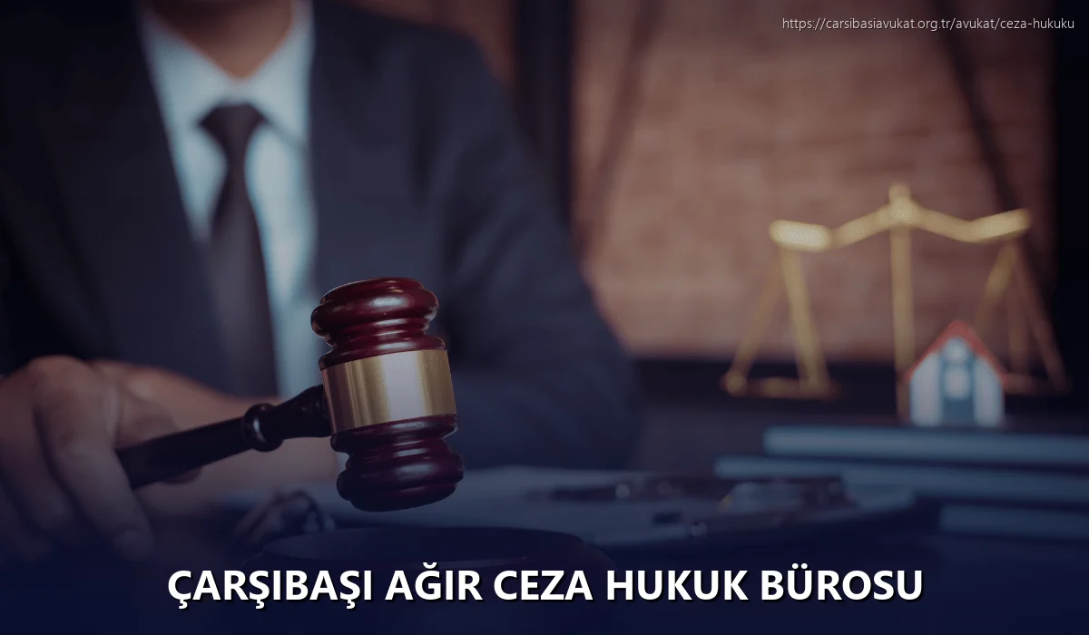 Çarşibaşi Ağır Ceza Hukuk Bürosu