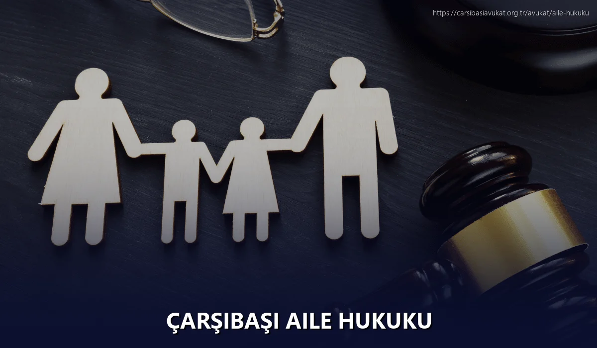 Çarşibaşi Aile Hukuku