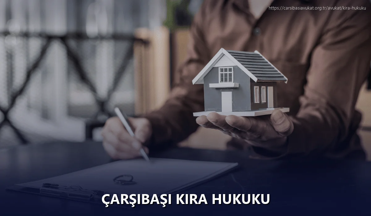Çarşibaşi Kira Hukuku