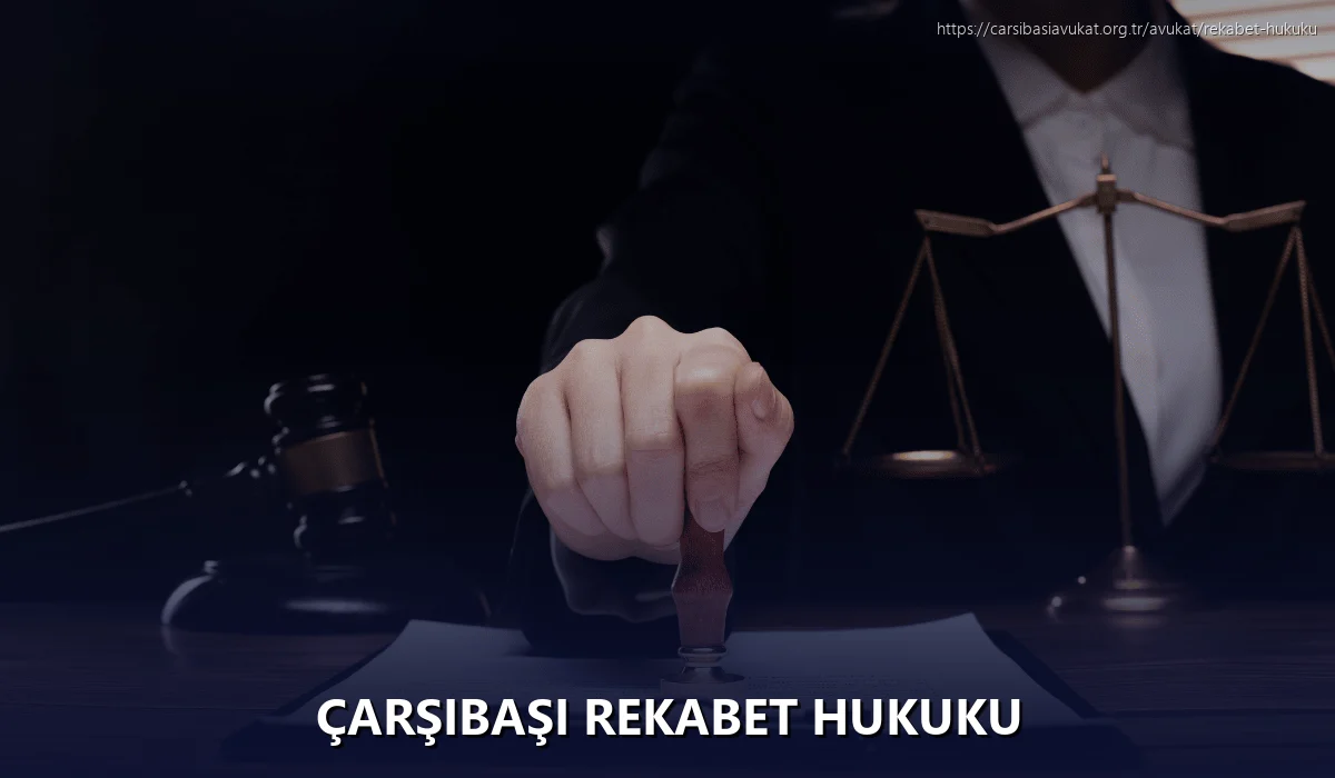 Çarşibaşi Rekabet Hukuku