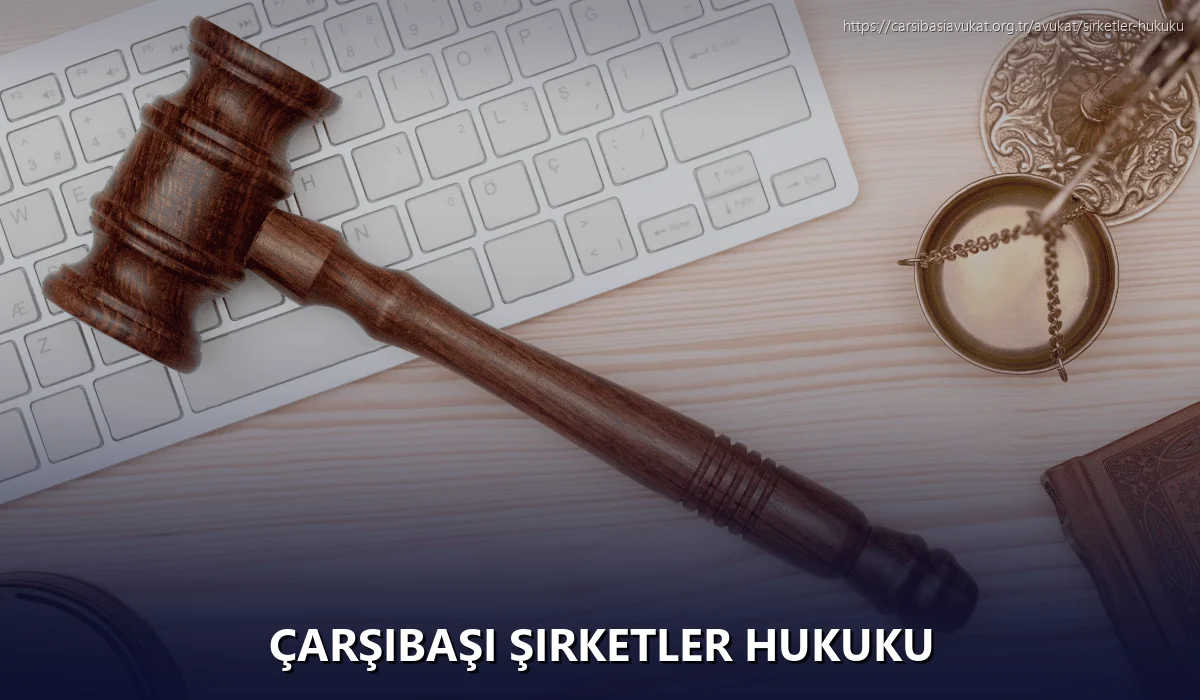 Çarşibaşi Şirketler Hukuku